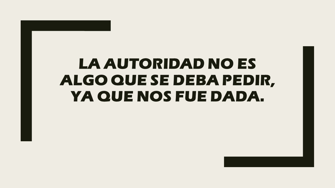 La autoridad no es algo que se deba